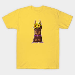 Doberman You are my Sunshine T-Shirt